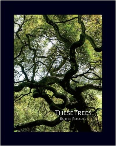 These Trees Ruthie Rosauer